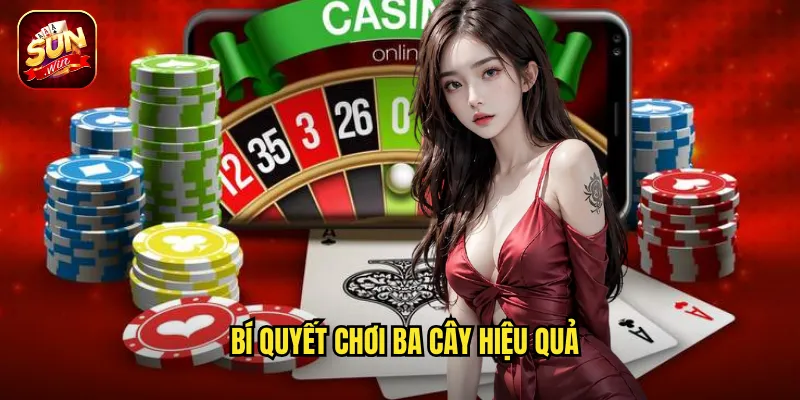 Ba Cây Sunwin BG - So Điểm Ba Lá Bài Định Thắng Thua 3 Bí quyết chơi Ba Cây Hiệu Quả