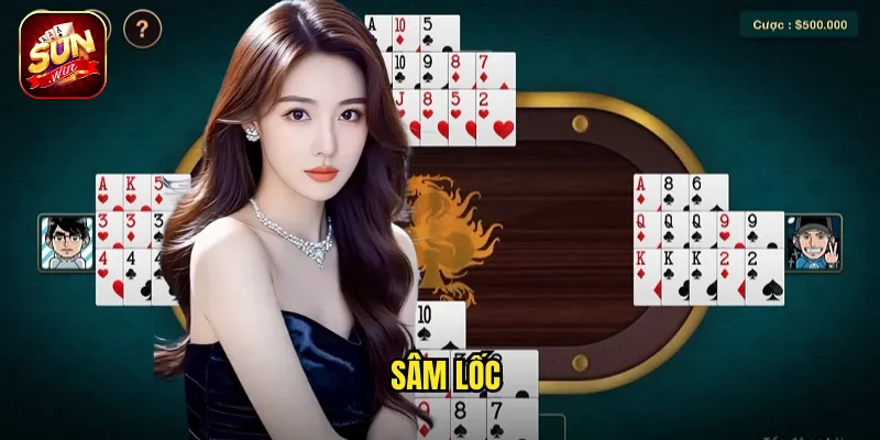 Sâm Lốc Sunwin BG - Game Bài Việt Đậm Chất Dân Gian 1 Sâm Lốc