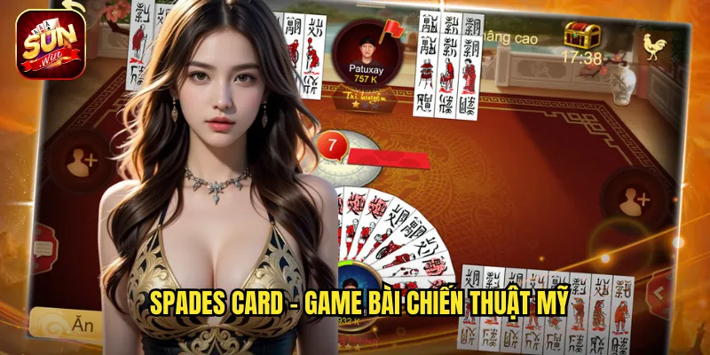Spades Card Sunwin BG - Bài Bích Với Lối Chơi Độc Đáo 2 Spades Card - Game bài chiến thuật Mỹ