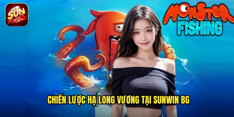 Long Vương Bắn Cá Sunwin BG - Đối Mặt Chúa Tể Đại Dương Rinh Về Kho Báu 3 Chiến lược hạ Long Vương tại Sunwin BG