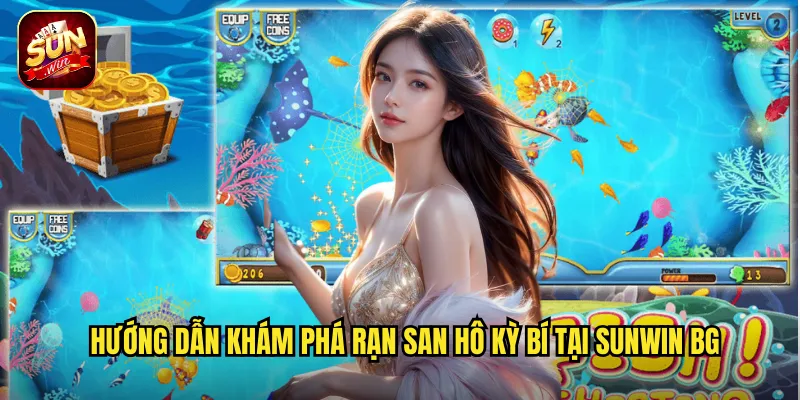 Rạn San Hô Kỳ Bí Sunwin BG - Khám Phá Thế Giới Đại Dương Huyền Ảo 3 Hướng dẫn khám phá Rạn San Hô Kỳ Bí tại sunwin bg